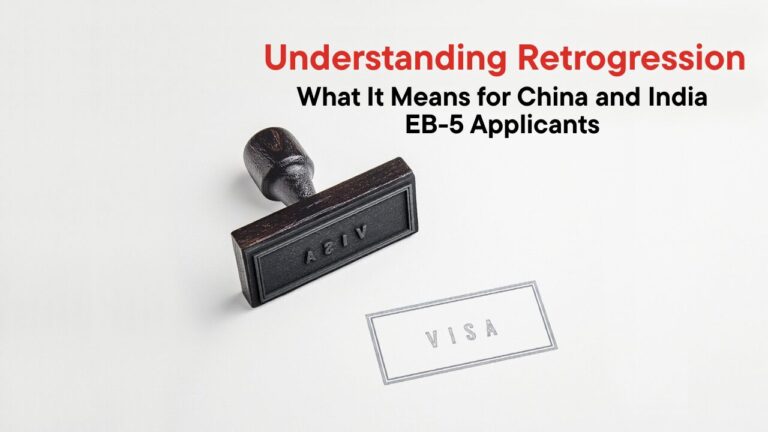 EB-5 visa program, retrogression, and the implications for China and India visa applicants