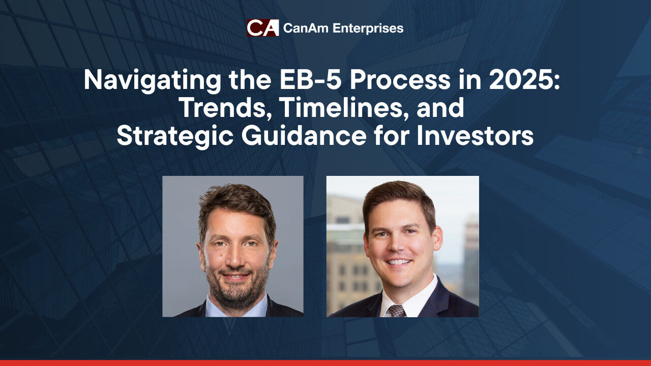2025 EB-5 Visa Trends & Timelines: CanAm’s Investor Roadmap