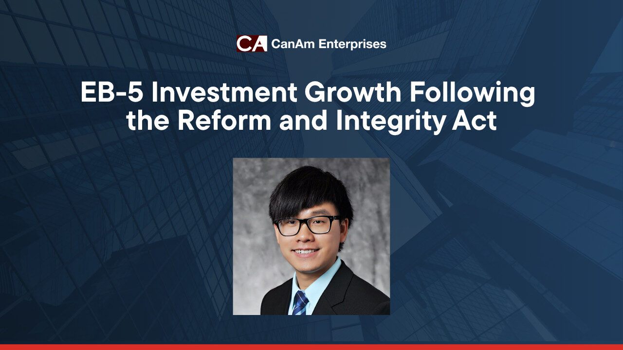 EB-5 Investment Growth Following the Reform and Integrity Act
