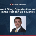 Concurrent Filing - Opportunities and Risks in the Post-RIA EB-5 Market