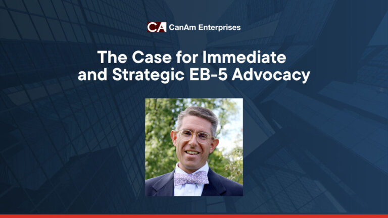 The Case for Immediate and Strategic EB-5 Advocacy